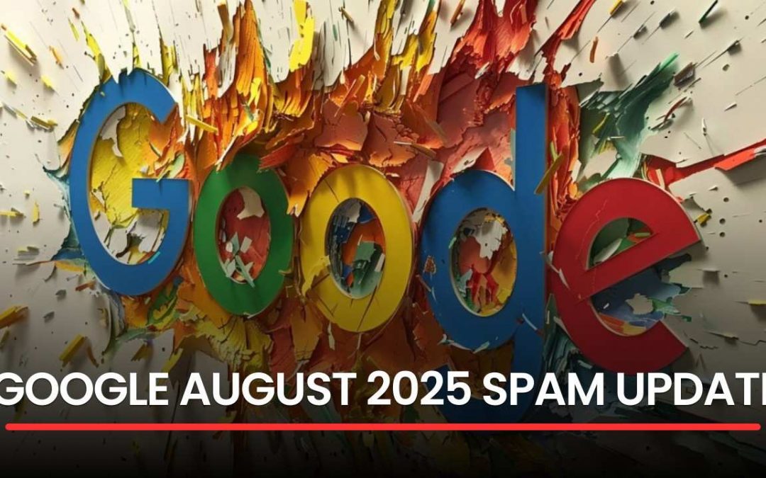 SEO : Google lance une nouvelle mise à jour algorithmique pour contrer les spams en août 2025